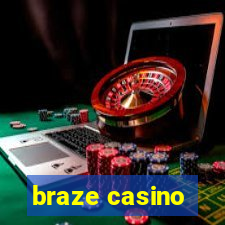 braze casino